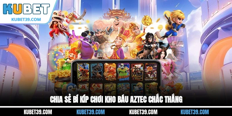 Kho Báu Aztec - Tựa Game Slot Ăn Khách Hàng Đầu 2026 3 Chia sẻ bí kíp chơi kho báu Aztec chắc thắng